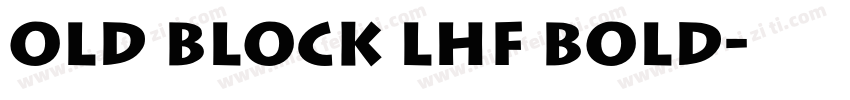 Old Block LHF Bold字体转换